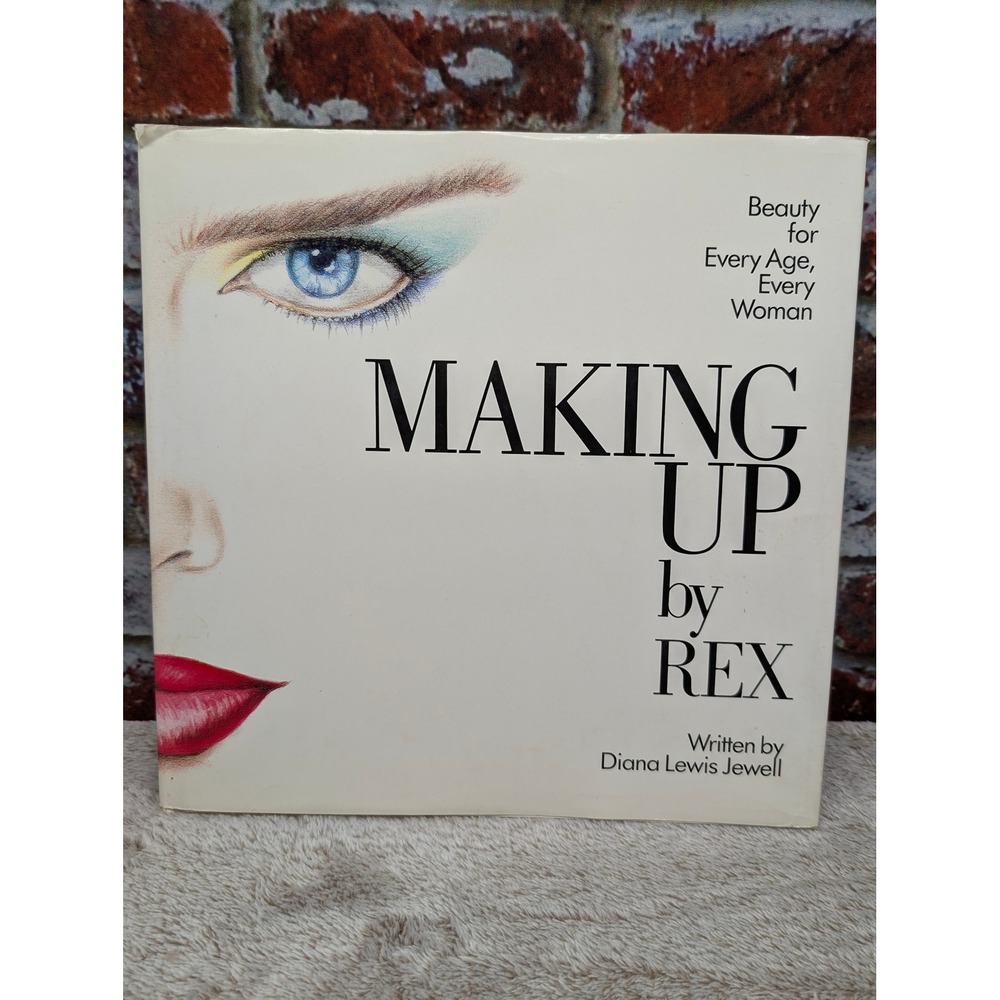 Making Up by Rex Diana Lewis Jewell 1986 Vintage Beauty Makeup Guide Hardcover
